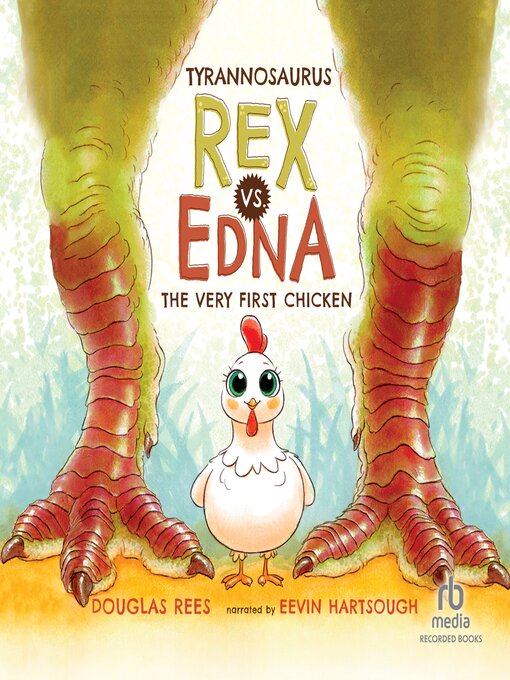 Title details for Tyrannosaurus Rex vs. Edna the Very First Chicken by Douglas Rees - Available